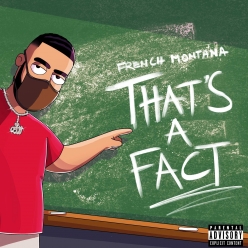 French Montana - Thats A Fact